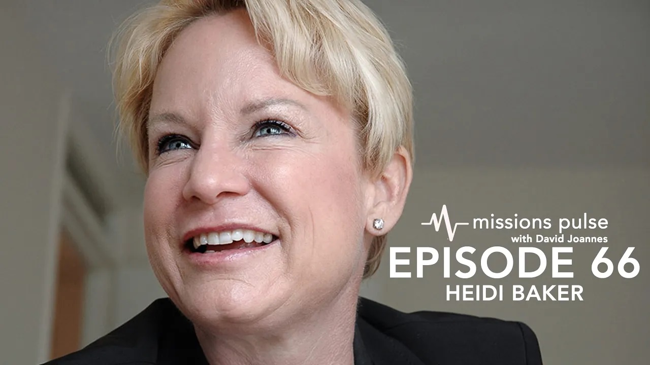 Missions Pulse Podcast - Heidi Baker, David Joannes